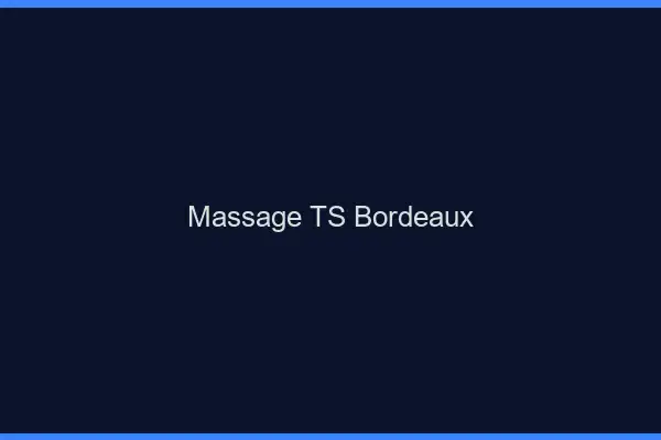 Massage TS Bordeaux