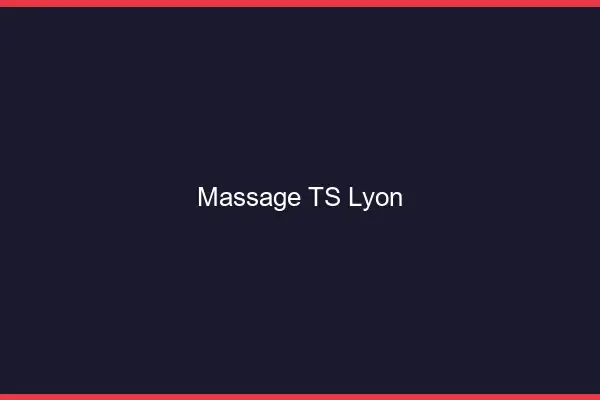 Massage TS Lyon