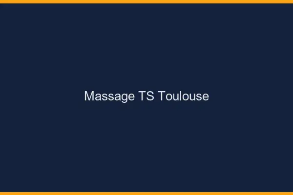 Massage TS Toulouse
