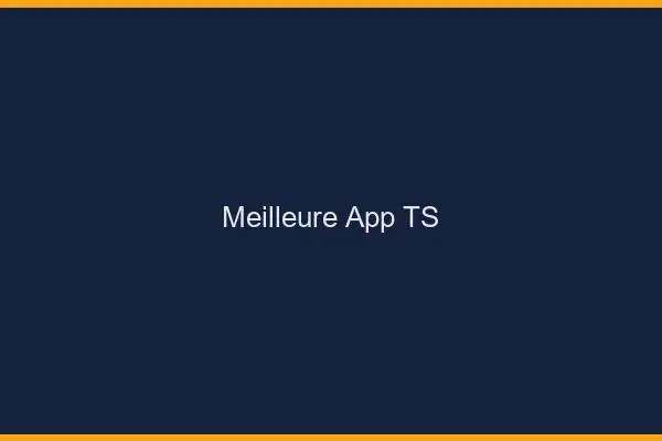 Meilleure app TS