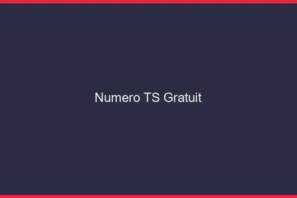 Numéro TS gratuit