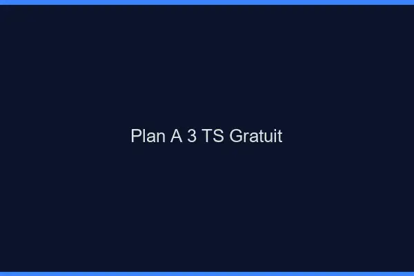 Plan à 3 TS gratuit