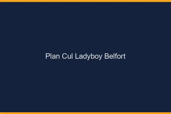 Plan cul ladyboy Belfort