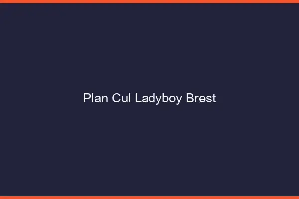 Plan cul ladyboy Brest