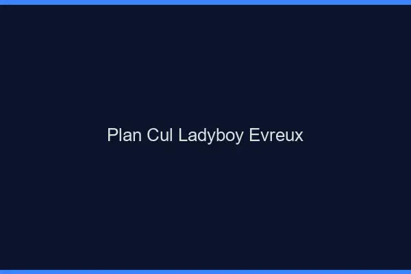 Plan cul ladyboy Évreux