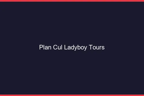 Plan cul ladyboy Tours