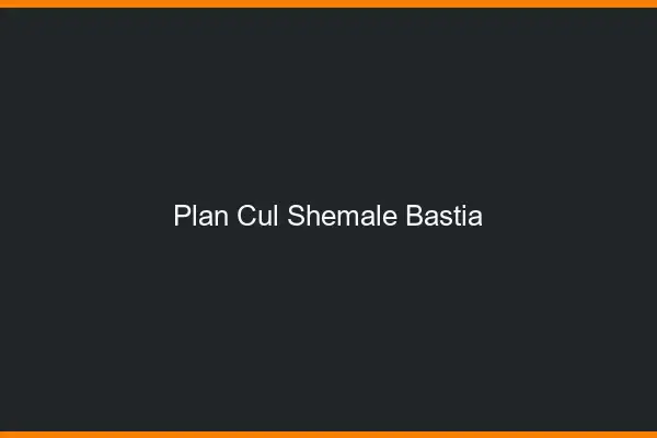 Plan cul shemale Bastia