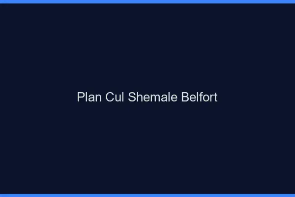 Plan cul shemale Belfort