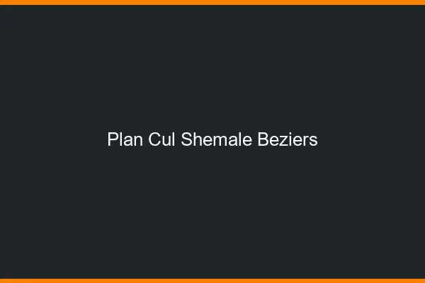 Plan cul shemale Béziers