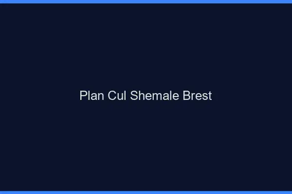 Plan cul shemale Brest