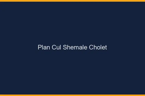 Plan cul shemale Cholet