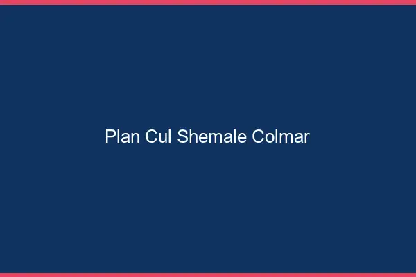 Plan cul shemale Colmar