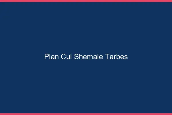 Plan cul shemale Tarbes