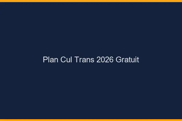Plan cul trans 2026 gratuit