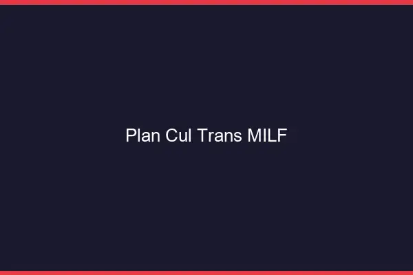 Plan cul trans MILF