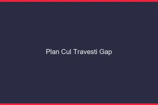 Plan cul travesti Gap