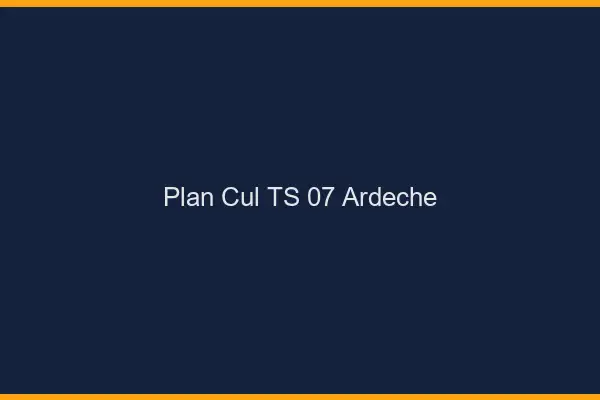 Plan cul TS 07 ardèche