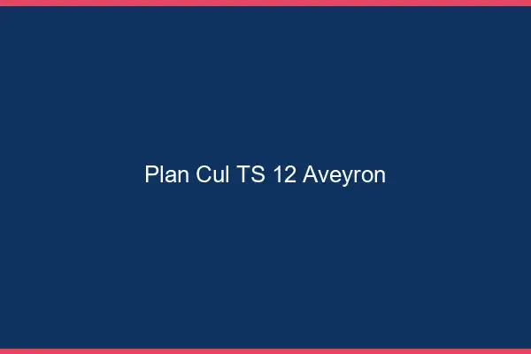 Plan cul TS 12 aveyron