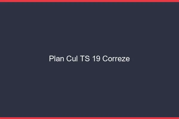 Plan cul TS 19 corrèze