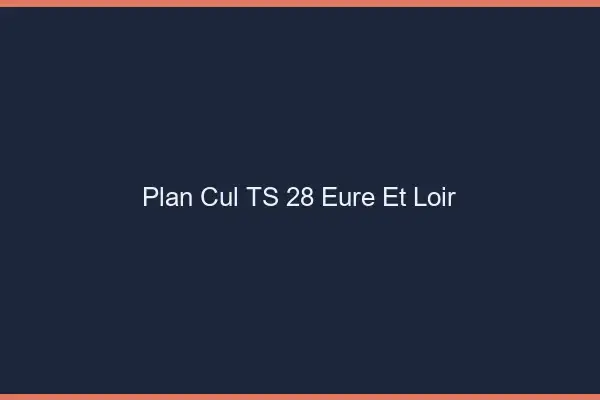 Plan cul TS 28 eure-et-loir
