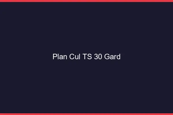 Plan cul TS 30 gard