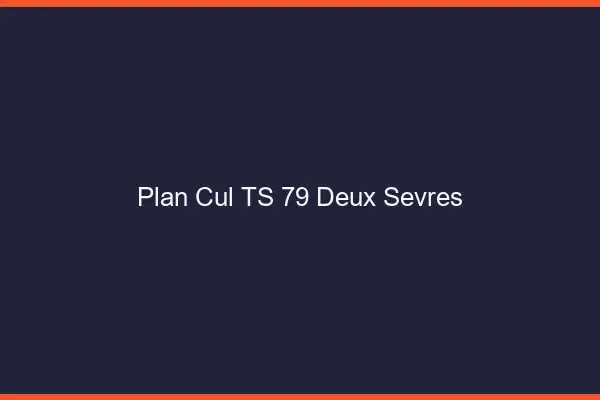Plan cul TS 79 deux-sèvres