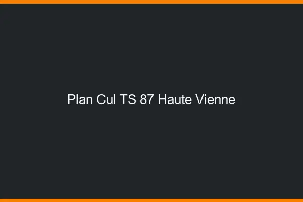 Plan cul TS 87 haute-vienne