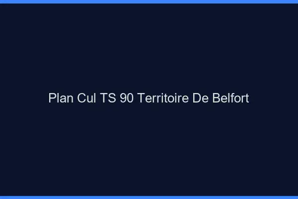 Plan cul TS 90 territoire de Belfort