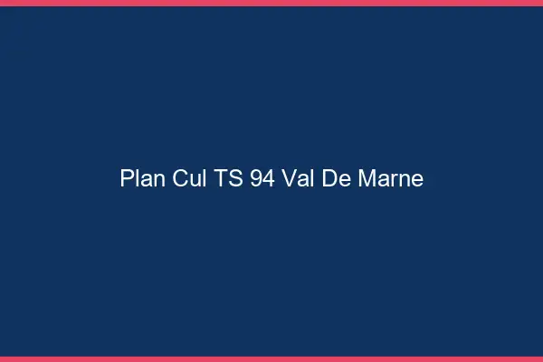 Plan cul TS 94 val-de-marne