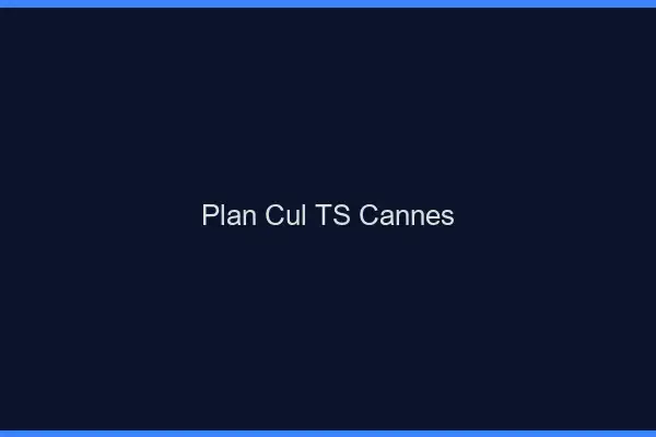 Plan cul TS Cannes