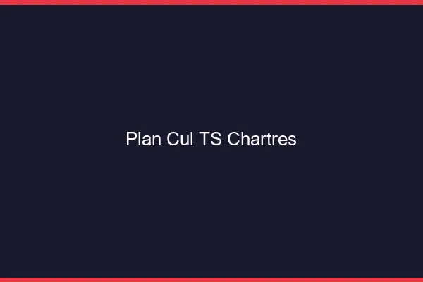 Plan cul TS Chartres