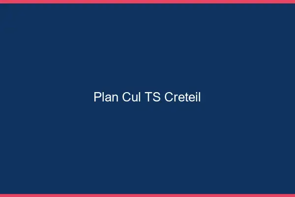 Plan cul TS Créteil
