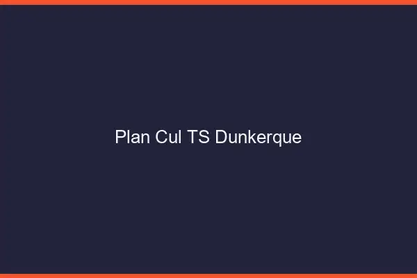 Plan cul TS Dunkerque