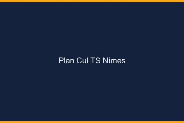 Plan cul TS Nîmes