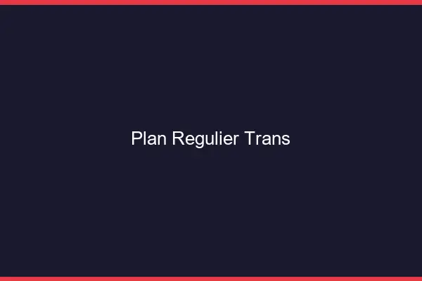 Plan régulier trans