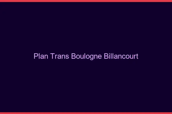 Plan trans Boulogne-Billancourt