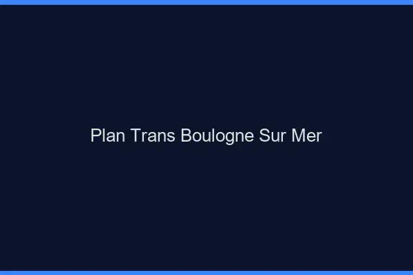 Plan trans Boulogne-sur-Mer