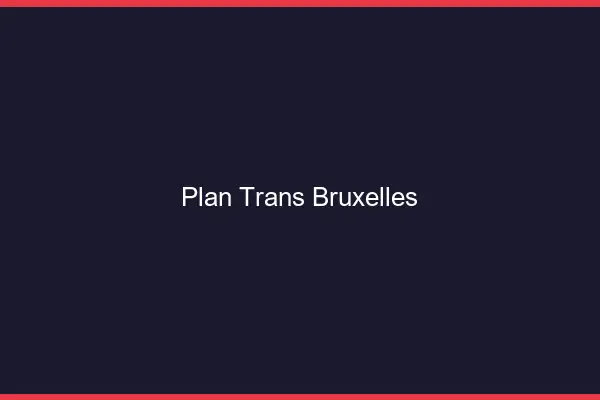 Plan trans Bruxelles