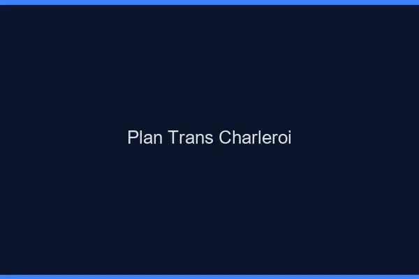 Plan trans Charleroi