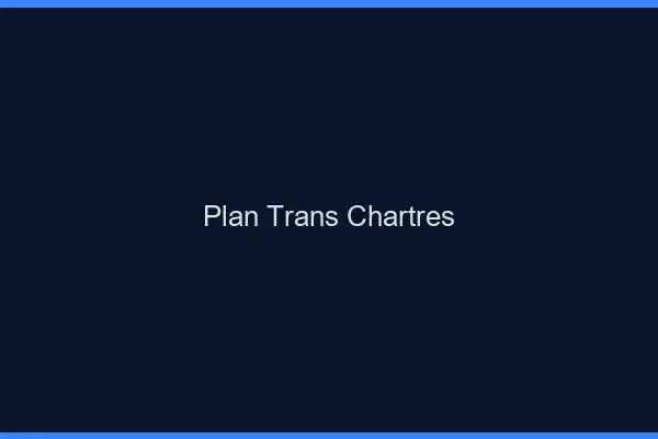 Plan trans Chartres