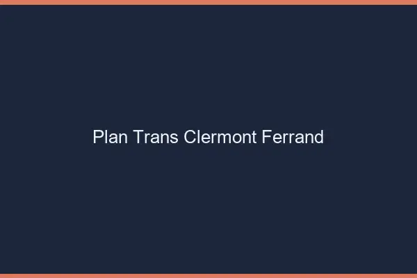 Plan trans Clermont-Ferrand
