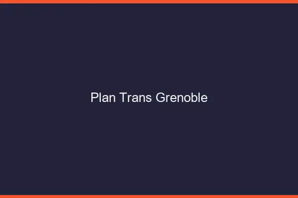 Plan trans Grenoble
