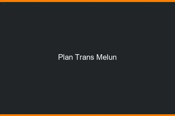 Plan trans Melun