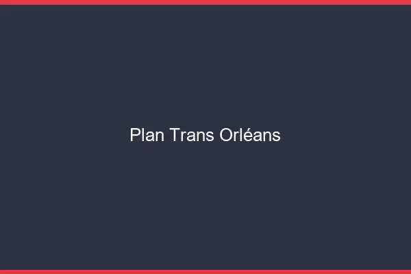 Plan trans Orléans