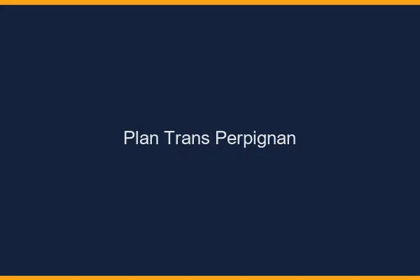 Plan trans Perpignan