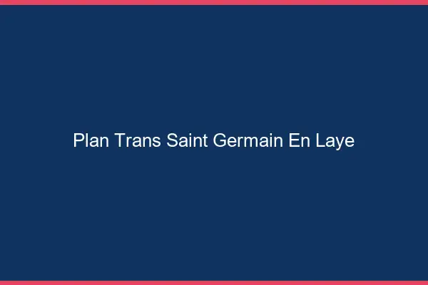 Plan trans Saint-Germain-en-Laye