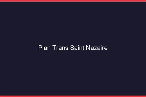 Plan trans Saint-Nazaire