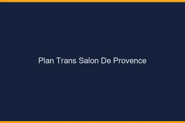 Plan trans Salon-de-Provence