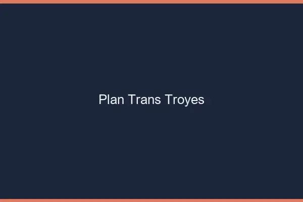 Plan trans Troyes