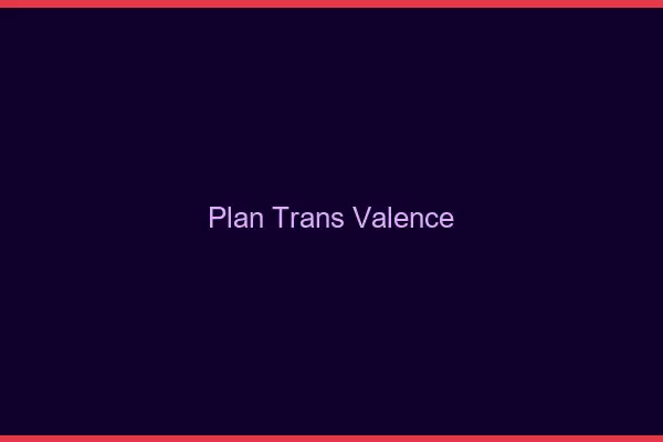 Plan trans Valence